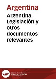 Argentina. Legislación y otros documentos relevantes | Biblioteca Virtual Miguel de Cervantes
