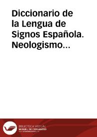 Diccionario de la Lengua de Signos Española. Neologismos | Biblioteca Virtual Miguel de Cervantes