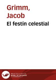 El festín celestial / de los Hermanos Grimm; traducidos del alemán por José S. Viedma | Biblioteca Virtual Miguel de Cervantes