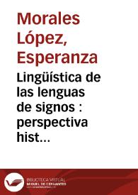Lingüística de las lenguas de signos : perspectiva histórica / Esperanza Morales López | Biblioteca Virtual Miguel de Cervantes