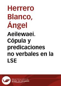Más información sobre Aeilewaei. Cópula y predicaciones no verbales en la LSE / Ángel Herrero Blanco; Ventura Salazar García