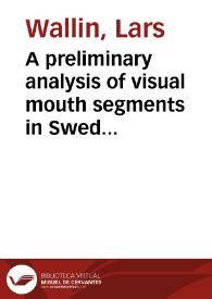 A preliminary analysis of visual mouth segments in Swedish sign language (Análisis preliminar de los segmentos viso-labiales en la Lengua de Signos Sueca) / Lars Wallin | Biblioteca Virtual Miguel de Cervantes
