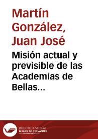 Misión actual y previsible de las Academias de Bellas Artes / Juan José Martín González | Biblioteca Virtual Miguel de Cervantes