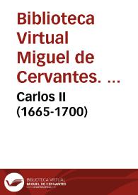 Carlos II (1665-1700) / Biblioteca Virtual Miguel de Cervantes, Área de Historia | Biblioteca Virtual Miguel de Cervantes