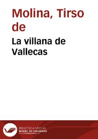 La villana de Vallecas / Tirso de Molina | Biblioteca Virtual Miguel de Cervantes