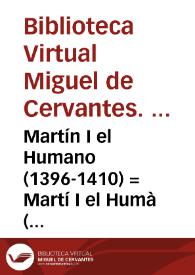 Martín I el Humano (1396-1410) = Martí I el Humà (1396-1410) / Biblioteca Virtual Miguel de Cervantes, Área de Historia | Biblioteca Virtual Miguel de Cervantes