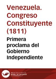 Primera proclama del Gobierno Independiente | Biblioteca Virtual Miguel de Cervantes