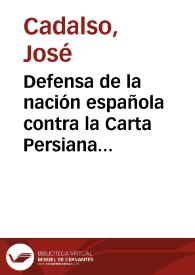 Defensa de la nación española contra la “Carta Persiana LXXVIII” de Montesquieu / texto atribuido a José Cadalso | Biblioteca Virtual Miguel de Cervantes