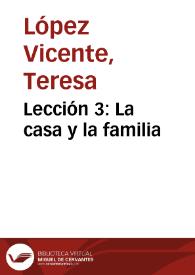 Lección 3: La casa y la familia / Teresa López Vicente, Rubén Nogueira Fos | Biblioteca Virtual Miguel de Cervantes