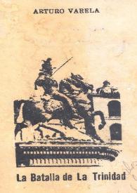 La Batalla de la Trinidad... [Fragmento] / Arturo Varela | Biblioteca Virtual Miguel de Cervantes
