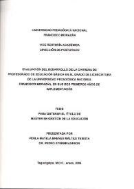 Evaluación del desarrollo de la carrera de profesorado de Educación Básica en el grado de Licenciatura de la Universidad Pedagógica Nacional Francisco Morazán, en sus dos primeros años de implementación / Perla Mayela Brenes Maltez | Biblioteca Virtual Miguel de Cervantes