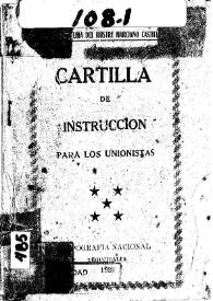 Cartilla de instrucción para los unionistas / Obra póstuma del ilustre Marciano Castillo | Biblioteca Virtual Miguel de Cervantes