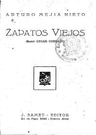 Zapatos viejos / Arturo Mejía Nieto; (ilustró Oscar Cossack) | Biblioteca Virtual Miguel de Cervantes