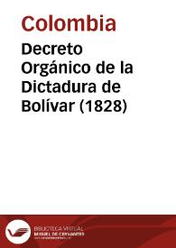 Decreto Orgánico de la Dictadura de Bolívar (1828) | Biblioteca Virtual Miguel de Cervantes