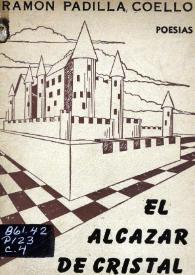 El alcázar de cristal : poesías / Ramón Padilla Coello | Biblioteca Virtual Miguel de Cervantes