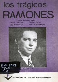 Los trágicos Ramones / Rafael Heliodoro Valle, Afonso Teja Zabre, Ventura Ramos [et al.] | Biblioteca Virtual Miguel de Cervantes