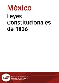 Leyes Constitucionales de 1836 | Biblioteca Virtual Miguel de Cervantes