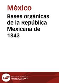 Bases orgánicas de la República Mexicana de 1843 | Biblioteca Virtual Miguel de Cervantes