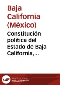 Constitución política del Estado de Baja California, 16 de agosto de 1953, actualizada en septiembre de 1994 | Biblioteca Virtual Miguel de Cervantes