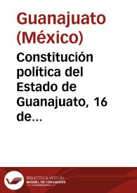 Constitución política del Estado de Guanajuato, 16 de febrero de 1984 con reformas de 1994 | Biblioteca Virtual Miguel de Cervantes