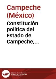 Constitución política del Estado de Campeche, septiembre de 1994 | Biblioteca Virtual Miguel de Cervantes