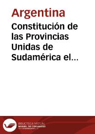 Constitución de las Provincias Unidas de Sudamérica el 22 de abril de 1819 | Biblioteca Virtual Miguel de Cervantes