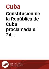 Constitución de la República de Cuba proclamada el 24 de febrero 1976 (Incluye la reforma constitucional del 12 de julio de 1992) | Biblioteca Virtual Miguel de Cervantes