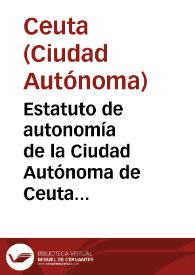 Estatuto de autonomía de la Ciudad Autónoma de Ceuta (1995) | Biblioteca Virtual Miguel de Cervantes