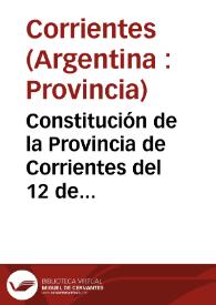 Constitución de la Provincia de Corrientes del 12 de febrero de 1993 | Biblioteca Virtual Miguel de Cervantes