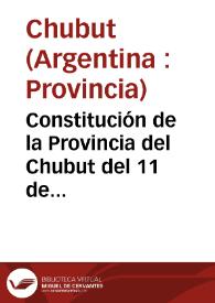 Constitución de la Provincia del Chubut del 11 de octubre de 1994 | Biblioteca Virtual Miguel de Cervantes
