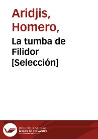 La tumba de Filidor [Selección] / Homero Aridjis | Biblioteca Virtual Miguel de Cervantes