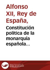 Constitución politica de la monarquía española promulgada en Cádiz a 19 de marzo de 1812 | Biblioteca Virtual Miguel de Cervantes