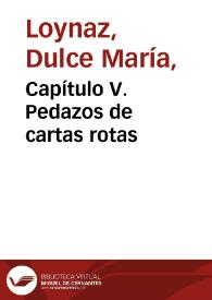 Capítulo V. Pedazos de cartas rotas / Dulce María Loynaz | Biblioteca Virtual Miguel de Cervantes