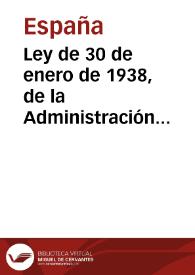 Ley de 30 de enero de 1938, de la Administración Central del Estado | Biblioteca Virtual Miguel de Cervantes