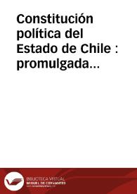 Constitución política del Estado de Chile : promulgada el 8 de agosto de 1828 | Biblioteca Virtual Miguel de Cervantes