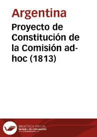 Proyecto de Constitución de la Comisión ad-hoc (1813) 	 | Biblioteca Virtual Miguel de Cervantes