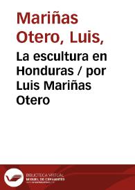 La escultura en Honduras / por Luis Mariñas Otero | Biblioteca Virtual Miguel de Cervantes