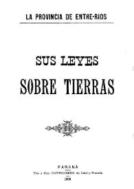 La Provincia de Entre-Ríos : sus leyes sobre tierras / [Martín Ruiz Moreno] | Biblioteca Virtual Miguel de Cervantes