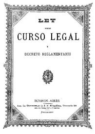 Ley sobre Curso legal y Decreto reglamentario | Biblioteca Virtual Miguel de Cervantes