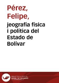 jeografía física i política del Estado de Bolívar | Biblioteca Virtual Miguel de Cervantes