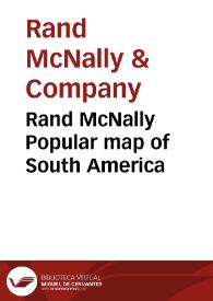 Rand McNally Popular map of South America | Biblioteca Virtual Miguel de Cervantes