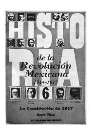 La Constitución de 1917 / Berta Ulloa; coordinador Luis González | Biblioteca Virtual Miguel de Cervantes