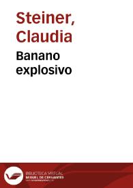 Banano explosivo | Biblioteca Virtual Miguel de Cervantes
