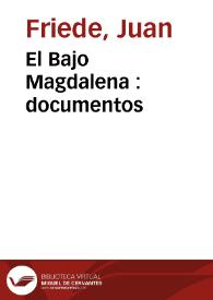El Bajo Magdalena : documentos | Biblioteca Virtual Miguel de Cervantes