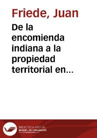 De la encomienda indiana a la propiedad territorial en América | Biblioteca Virtual Miguel de Cervantes