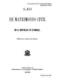 Lei de matrimonio civil de la República de Honduras | Biblioteca Virtual Miguel de Cervantes