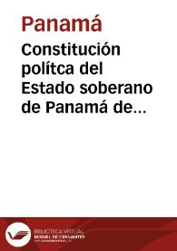 Constitución polítca del Estado soberano de Panamá de 1865 | Biblioteca Virtual Miguel de Cervantes