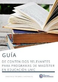 Guía de Contenidos Relevantes para Programas de Magister en Educación UMC / Luis Venegas Ramos | Biblioteca Virtual Miguel de Cervantes