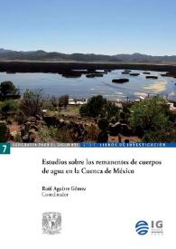 Estudios sobre los remanentes de cuerpos de agua en la Cuenca de México  / Raúl Aguirre Gómez, coordinador | Biblioteca Virtual Miguel de Cervantes