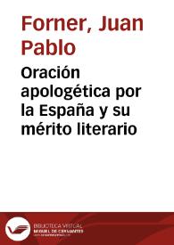 Oración apologética por la España y su mérito literario / Juan Pablo Forner; edición, introducción y notas de Jesús Cañas Murillo | Biblioteca Virtual Miguel de Cervantes